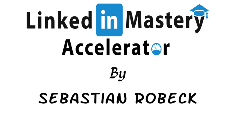 Sebastian Robeck - LinkedIn Mastery Accelerator