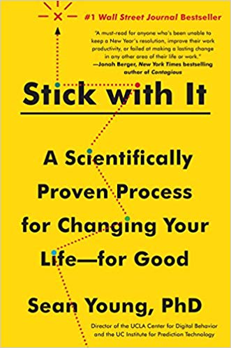 Stick with It: A Scientifically Proven Process for Changing Your Life-for Good