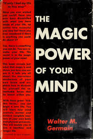 Walter M. Germain - The Magic Power of Your Mind