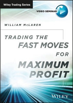 William McLaaren - Trading the Fast Moves for Maximum Profit