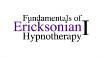 Fundamentals of Ericksonian Hypnotherapy Vol. I