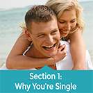 Section 1 – Why You’re Single