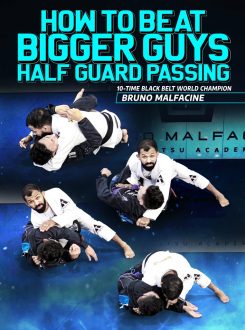 Bruno Malfacine - How To Beat Bigger Guys: Half Guard Passing