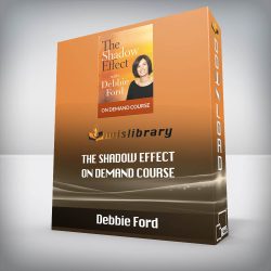 Debbie Ford - The Shadow Effect - On Demand Course