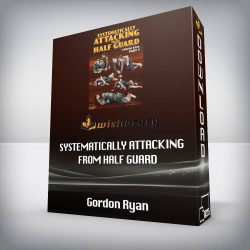 Gordon Ryan - Systematically Attacking From Half Guard