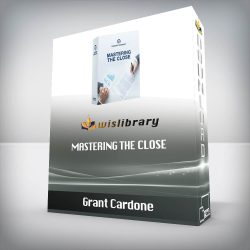 Grant Cardone - Mastering the Close