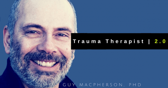 Guy Macpherson - Trauma Therapist 2.0