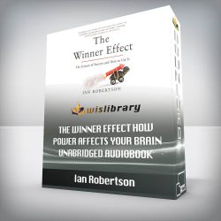 Ian Robertson - The Winner Effect How Power Affects Your Brain Unabridged AUDIObook