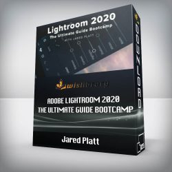 Jared Platt - Adobe Lightroom 2020: The Ultimate Guide Bootcamp