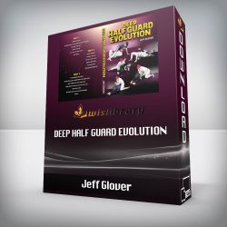 Jeff Glover - Deep Half Guard Evolution