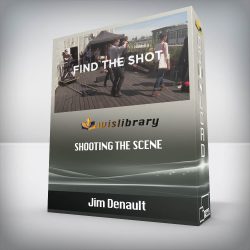 Jim Denault - Shooting The Scene