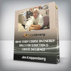 Jim Knippenberg - Home Study Course on Energy Balls For Seduction & Covert Influence Jim Knippenberg