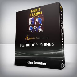 John Danaher - Feet To Floor: Volume 3