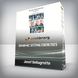 Josef Dellagrotte - Dynamic Sitting Exercises