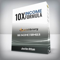 Justin Atlan - 10X Income Formula