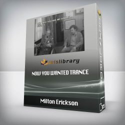 Milton Erickson - Now You Wanted Trance