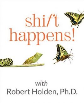 Robert Holden - Shift Happens!