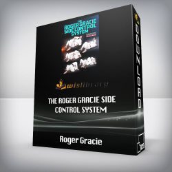 Roger Gracie - The Roger Gracie Side Control System