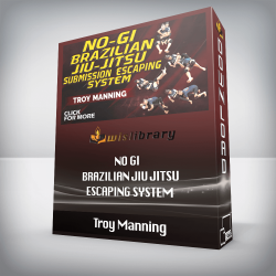 Troy Manning - No Gi Brazilian Jiu Jitsu Escaping System