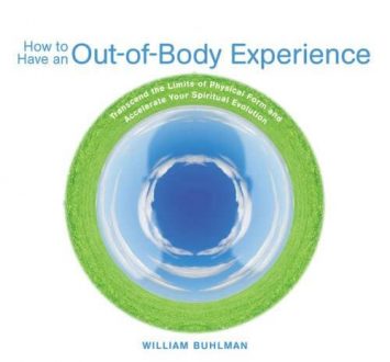 William Buhlman - How to Have an Out-of-Body Experience