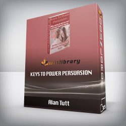 Alan Tutt - Keys To Power Persuasion