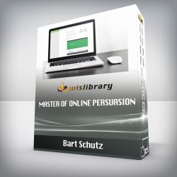 Bart Schutz - Master of Online Persuasion