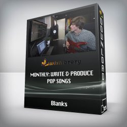 Blanks - Monthly: Write & Produce Pop Songs