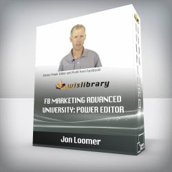 Jon Loomer - FB Marketing Advanced University: Power Editor