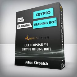 Julien Klepatch - Live Training #4 - Crypto Trading Bots