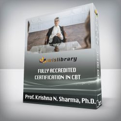 Prof. Krishna N. Sharma, Ph.D. - Fully Accredited Certification in CBT