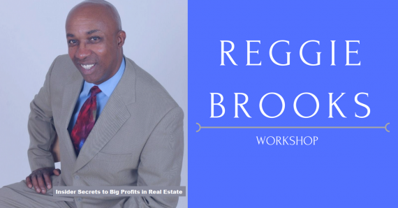 Reggie Brooks - Insider Secrets to Big Profits in Real Estate