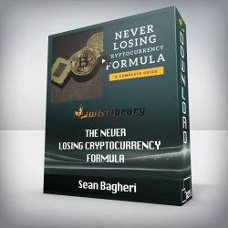 Sean Bagheri - The Never Losing Cryptocurrency Formula