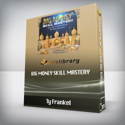 Ty Frankel - Big Money Skill Mastery