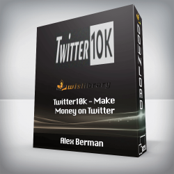 Alex Berman - Twitter10k - Make Money on Twitter