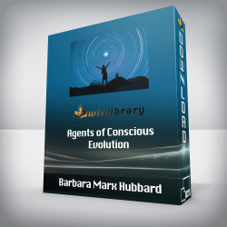 Barbara Marx Hubbard - Agents of Conscious Evolution