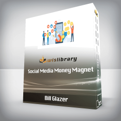 Bill Glazer - Social Media Money Magnet