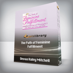 Devaa Haley Mitchell - The Path of Feminine Fulfillment