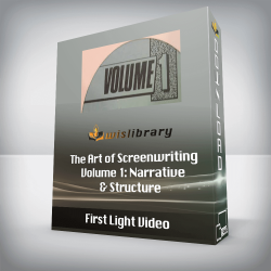 First Light Video - The Art of Screenwriting - Volume 1: Narrative & Structure