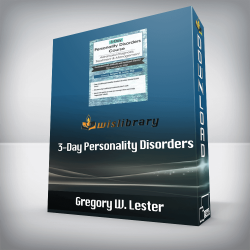 Gregory W. Lester - 3-Day Personality Disorders