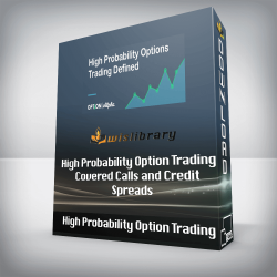 High Probability Option Trading - Covered Calls and Credit Spreads