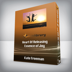 Kate Freeman - Heart Of Releasing - Essence of Joy