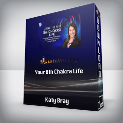 Katy Bray - Your 8th Chakra Life