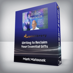 Mark Matousek - Writing to Reclaim Your Essential Gifts