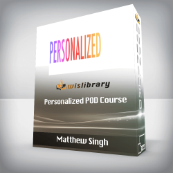 Matthew Singh - Personalized POD Course