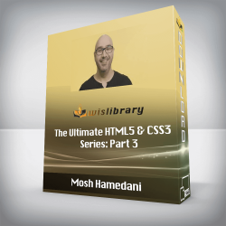 Mosh Hamedani - The Ultimate HTML5 & CSS3 Series: Part 3