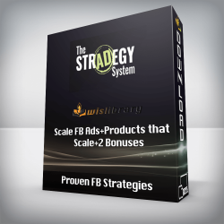 Proven FB Strategies - Scale FB Ads+Products that Scale+2 Bonuses