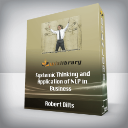 Robert Dilts - Systemic Thinking and Application of NLP in Business