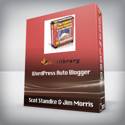 Scot Standke & Jim Morris - WordPress Auto Blogger