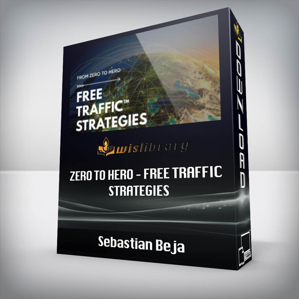 Sebastian Beja – Zero To Hero – Free Traffic Strategies