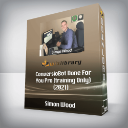 Simon Wood - ConversioBot Done For You Pro (training Only) (2021)